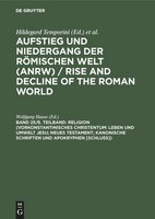 Religion (Vorkonstantinisches Christentum: Leben Und Umwelt Jesu; Neues Testament; Kanonische Schriften Und Apokryphen [Schluss])
