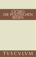 Die politischen Reden, Band 2, Sammlung Tusculum