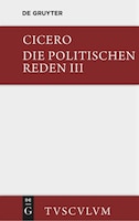 Die politischen Reden, Band 3, Sammlung Tusculum