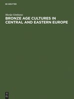 Bronze Age Cultures in Central and Eastern Europe