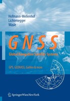 GNSS - Global Navigation Satellite Systems: GPS, GLONASS, Galileo, and more