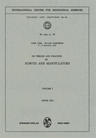 On Theory and Practice of Robots and Manipulators: Volume I