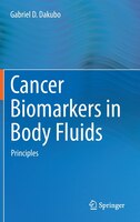 Cancer Biomarkers in Body Fluids: Principles