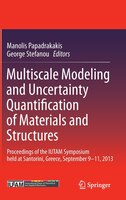 Multiscale Modeling and Uncertainty Quantification of Materials and Structures: Proceedings of the IUTAM Symposium held at Santori