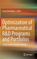 Optimization Of Pharmaceutical R And D Programs And Portfolios: Design and Investment Strategy