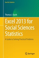 Excel 2013 for Social Sciences Statistics: A Guide to Solving Practical Problems
