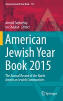 American Jewish Year Book 2015: The Annual Record of the North American Jewish Communities