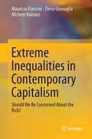Extreme Inequalities In Contemporary Capitalism: Should We Be Concerned About The Rich?