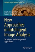 New Approaches In Intelligent Image Analysis: Techniques, Methodologies And Applications
