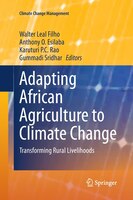 Adapting African Agriculture To Climate Change: Transforming Rural Livelihoods