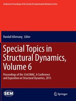 Special Topics In Structural Dynamics, Volume 6: Proceedings Of The 33rd Imac, A Conference And Exposition On Structural Dynamics,
