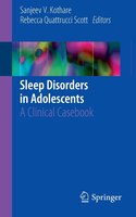Sleep Disorders In Adolescents: A Clinical Casebook