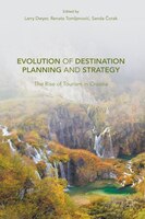 Evolution Of Destination Planning And Strategy: The Rise Of Tourism In Croatia