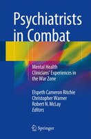 Psychiatrists In Combat: Mental Health Clinicians' Experiences In The War Zone