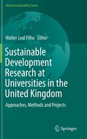 Sustainable Development Research At Universities In The United Kingdom: Approaches, Methods And Projects