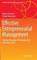 Effective Entrepreneurial Management: Strategy, Planning, Risk Management, And Organization