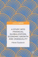 A Study into Financial Globalization, Economic Growth and (In)Equality
