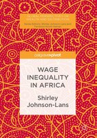 Wage Inequality in Africa (Global Perspectives on Wealth and Distribution)