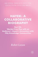 Hayek: A Collaborative Biography: Part Vii, 'market Free Play With An Audience': Hayek's Encounters With F
