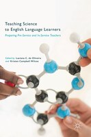 Teaching Science To English Language Learners: Preparing Pre-service And In-service Teachers