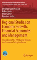 Regional Studies on Economic Growth, Financial Economics and Management: Proceedings of the 19th Eurasia Business and Economics Society Conference (Eu