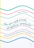 The Art And Craft Of Policy Analysis: Reissued With A New Introduction By B. Guy Peters