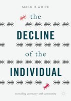 The Decline Of The Individual: Reconciling Autonomy With Community