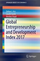 Global Entrepreneurship and Development Index 2017 (SpringerBriefs in Economics)