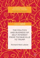 The Politics And Business Of Self-interest From Tocqueville To Trump