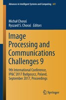 Image Processing And Communications Challenges 9: 9th International Conference, Ip