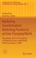 Marketing Transformation: Marketing Practice In An Ever Changing World: Proceedings Of The 2017 Academy Of Marketing Science