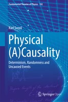 Physical (a)causality: Determinism, Randomness And Uncaused Events