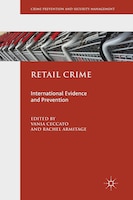 Retail Crime: International Evidence And Prevention