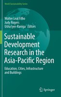 Sustainable Development Research In The Asia-pacific Region: Education, Cities, Infrastructure And Buildings