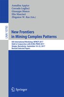New Frontiers In Mining Complex Patterns: 6th International Workshop, Nfmcp 2017, Held In Conjunction With Ecml-pkdd 2017, Skopje,