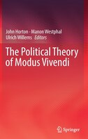 The Political Theory Of Modus Vivendi