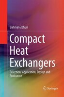Compact Heat Exchangers: Selection, Application, Design And Evaluation