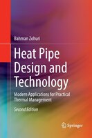 Heat Pipe Design And Technology: Modern Applications For Practical Thermal Management