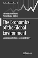 The Economics Of The Global Environment: Catastrophic Risks In Theory And Policy