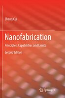 Nanofabrication: Principles, Capabilities and Limits