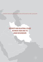 Security And Bilateral Issues Between Iran And Its Arab Neighbours
