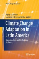 Climate Change Adaptation in Latin America: Managing Vulnerability, Fostering Resilience