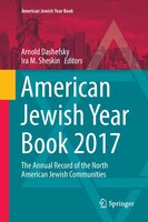 American Jewish Year Book 2017: The Annual Record Of The North American Jewish Communities