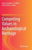 Competing Values In Archaeological Heritage