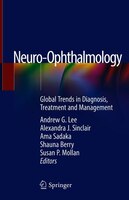 Neuro-ophthalmology: Global Trends In Diagnosis, Treatment And Management