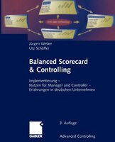 Balanced Scorecard & Controlling: Implementierung - Nutzen Für Manager Und Controller - Erfahrungen In Deutschen Unternehmen