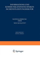 Informations- und Kommunikationstechniken im Dienstleistungssektor: Rationalisierung oder neue Qualität?
