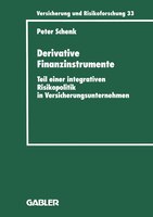 Derivative Finanzinstrumente: Teil einer integrativen Risikopolitik in Versicherungsunternehmen