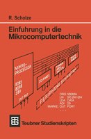 Einführung in die Mikrocomputertechnik: Grundlagen Programmierung Schaltungstechnik