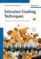 Extrusion-Cooking Techniques: Applications, Theory and Sustainability